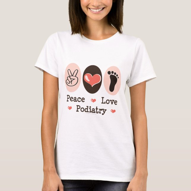 Camiseta T-shirt do Podiatrist do Podiatry do amor da paz (Frente)