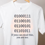 Camiseta T-Shirt do Programador de Computador Encantador En<br><div class="desc">Esta é a camisetas engraçadas perfeita para qualquer um que ama Programação de Computador e codificação. Ele contém o código binário e as palavras,  se você puder ler isso,  você também. Uma camisa divertida para o seu programador de geeks favorito.</div>