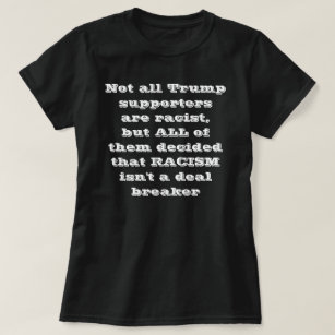 Camiseta T-shirt do racista do trunfo