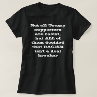 Camiseta T-shirt do racista do trunfo