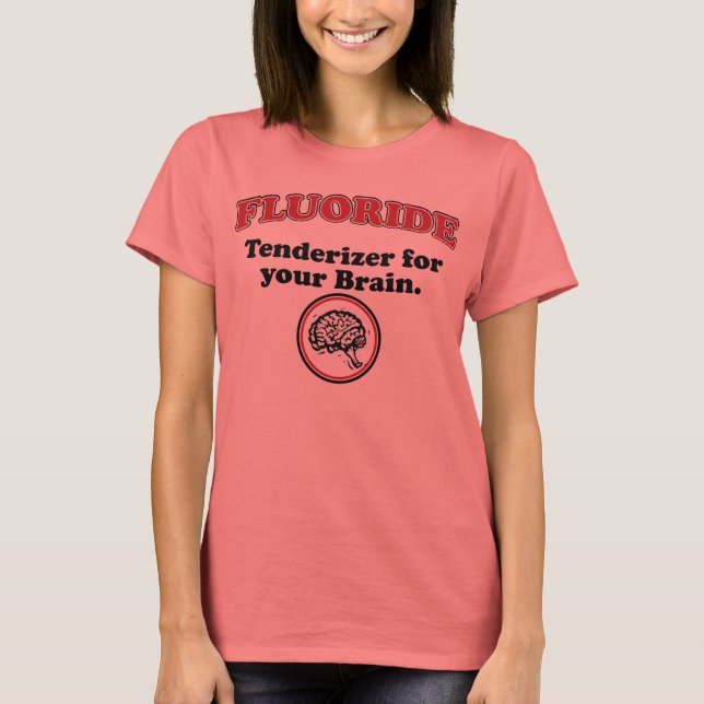 Camiseta T-Shirt do Tenderizador de Cérebros de Fluoreto (Frente)