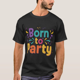 Camiseta T-Shirt dos designs de texto de festa