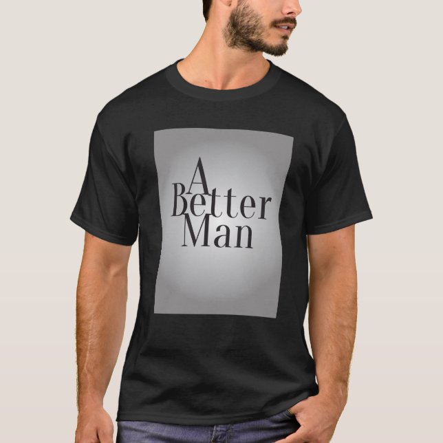 Camiseta T-shirt dos homens um homem melhor (Frente)