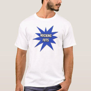 Camiseta T-shirt e presentes de Nucking Futs