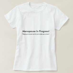 Camiseta T-shirt em andamento da menopausa