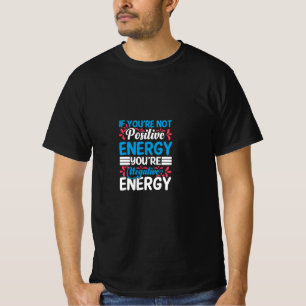 Camiseta T-shirt energética positiva! Projetado