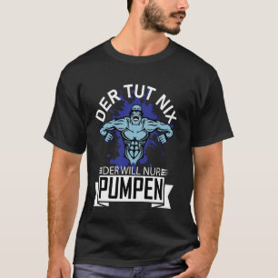 Camiseta T-Shirt engraçado com Der de Texto Alemão Tut Nix