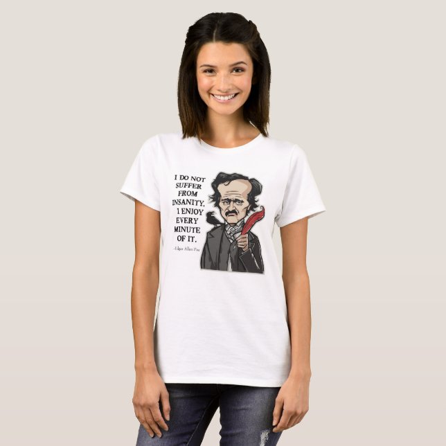 Camiseta T-shirt engraçado das citações de Edgar Allan Poe (Frente Completa)