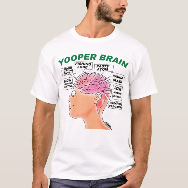 CAMISETA T-SHIRT ENGRAÇADO DO CÉREBRO DE YOOPER PARA (Frente)