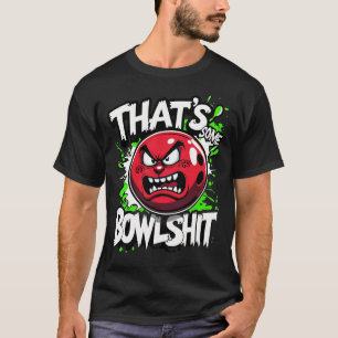 Camiseta T-Shirt Engraçado - Isso é uma merda de boliche