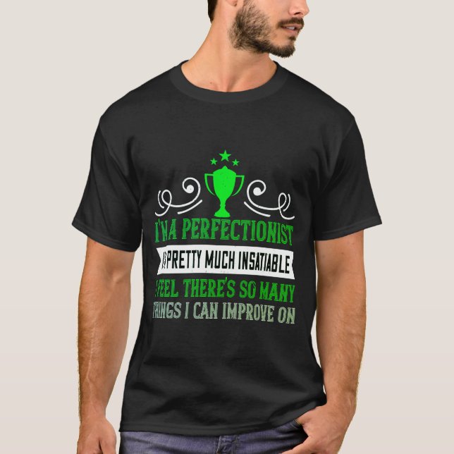 Camiseta T-shirt eu sou perfeccionista. Estou bonito muito  (Frente)