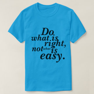 Camiseta T-Shirt Faça o que é certo, não o que é fácil