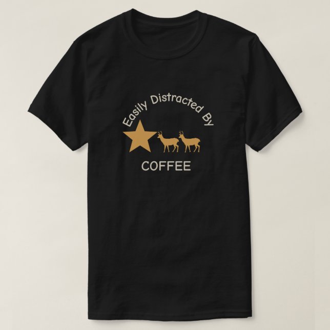 Camiseta T-Shirt "facilmente distraído por café" (Frente do Design)