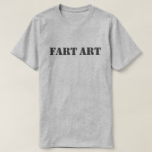 T-Shirt Fart Art™