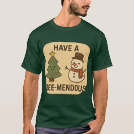 Camiseta T-Shirt Have a Tree-Mendous Christmas
