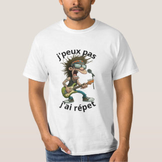 Camiseta t-shirt humoristique j'peux pas j'ai répet