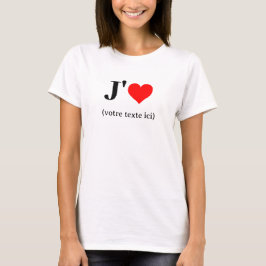 Camiseta T-Shirt J'aime (votre texte ici)