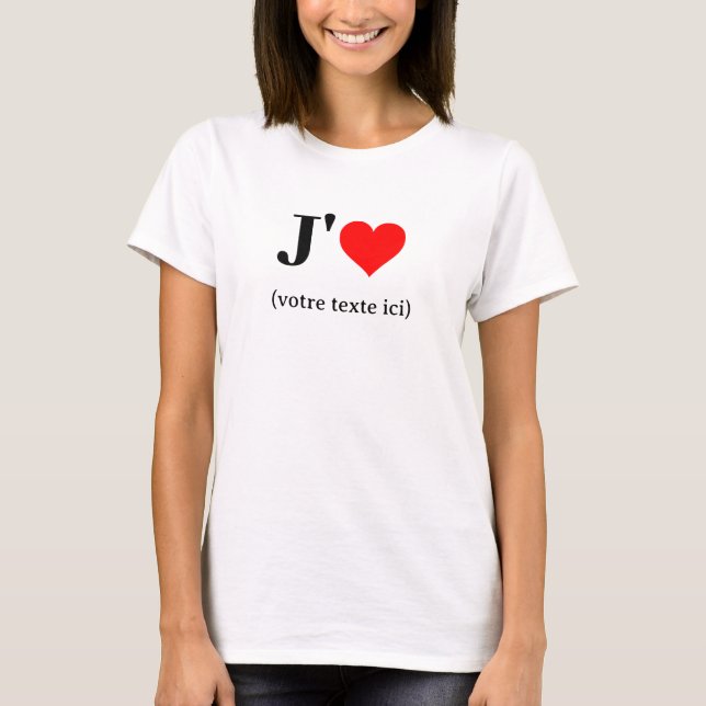 Camiseta T-Shirt J'aime (votre texte ici) (Frente)