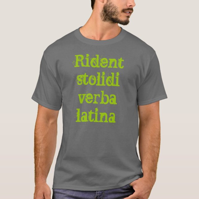 Camiseta T-shirt Latin (verba latina do stolidi de Rident) (Frente)