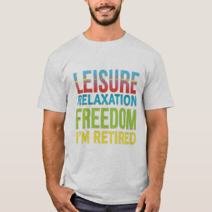 Camiseta T-Shirt-"Liberdade de relaxação do lazer Estou apo