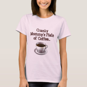 Camiseta T-shirt liso do café do ol da mamã irritadiço