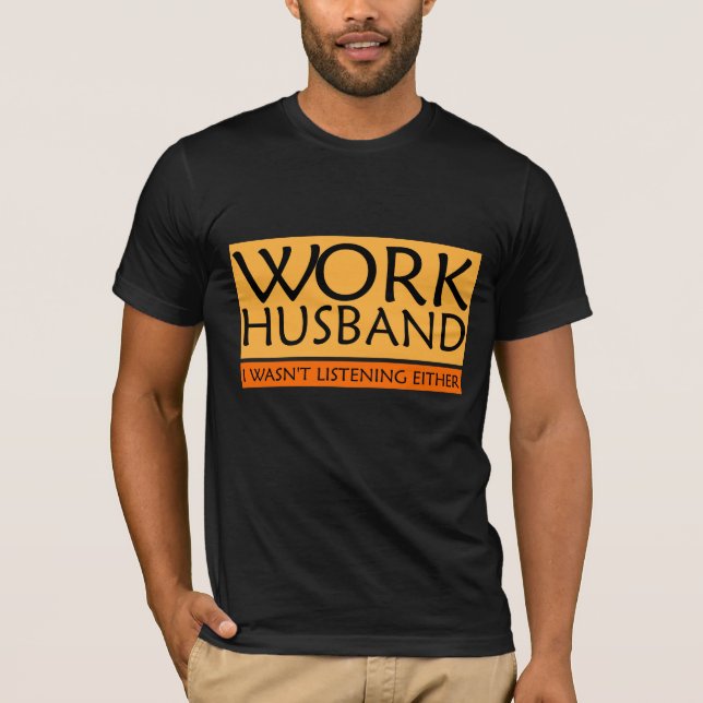 Camiseta T-Shirt Marido de Trabalho (Frente)