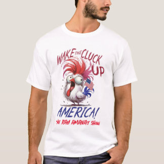 Camiseta T-shirt masculina "Acordar The Cluck Up America"