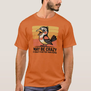 Camiseta T-Shirt masculina... posso ser louca...