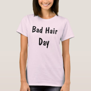 Camiseta T-shirt mau do dia do cabelo