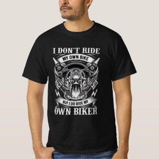 Camiseta T-Shirt Moto, I Don’t Ride My Own Bike...