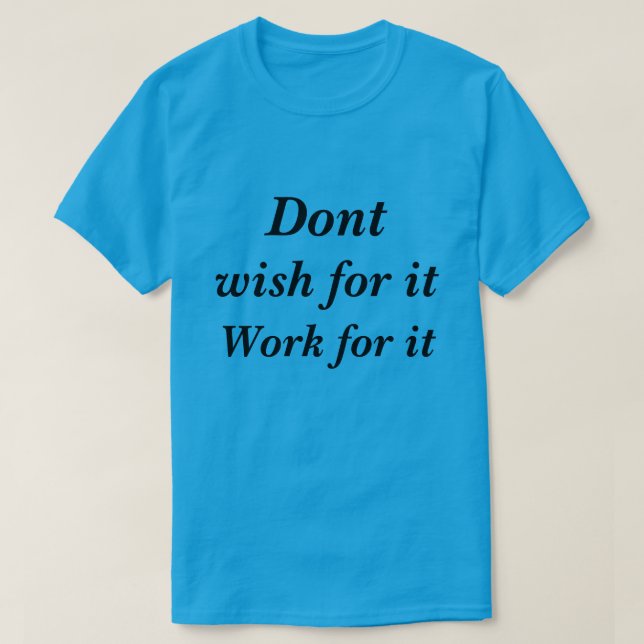 Camiseta T-Shirt Não quer que funcione para ele (Frente do Design)