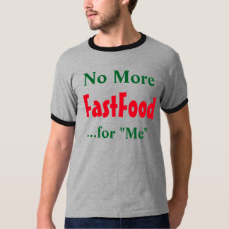 Camiseta T-Shirt "No More Fastfood for Me"
