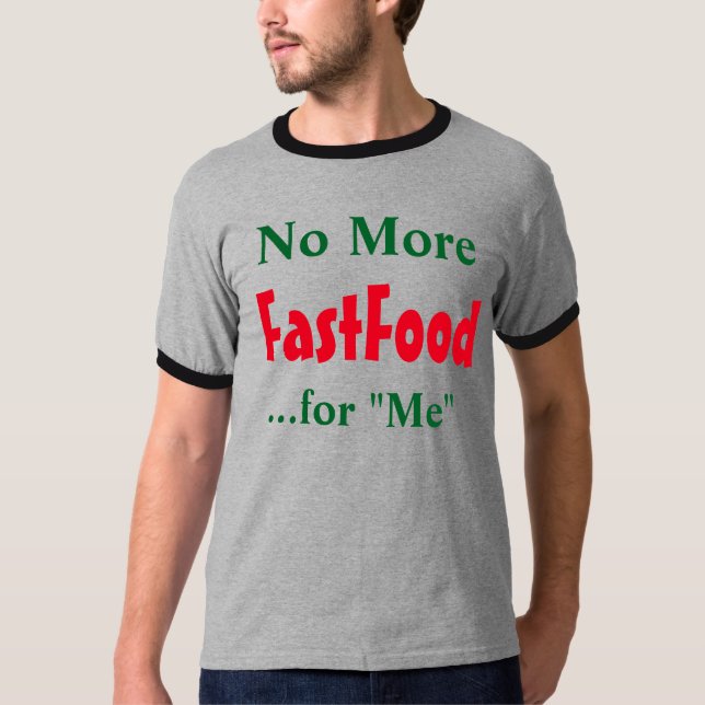 Camiseta T-Shirt "No More Fastfood for Me" (Frente)