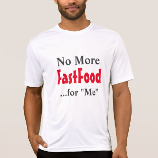 Camiseta T-Shirt "No More Fastfood for Me"