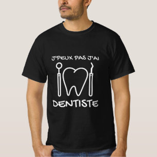 Camiseta T-shirt noir "J'peux pas j'ai Dentiste"