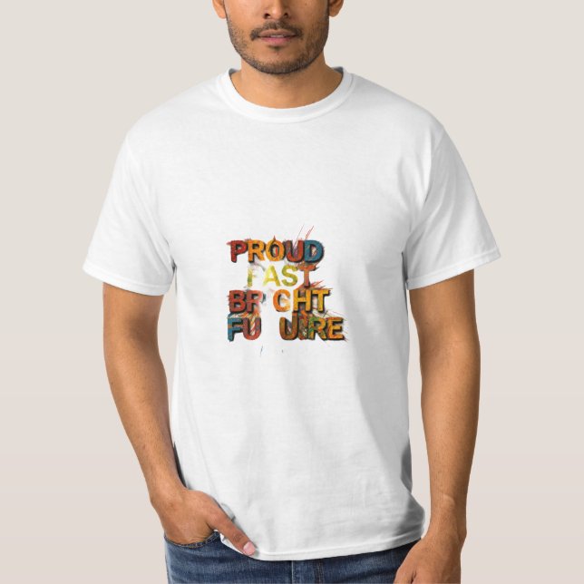 Camiseta T-Shirt Orgulhoso Do Passado, Futuro Brilhante (Frente)