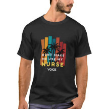 T-Shirt para enfermeira não me faça usar minha voz