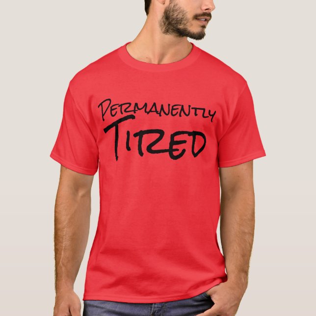 Camiseta T-shirt "permanentemente cansado" (Frente)