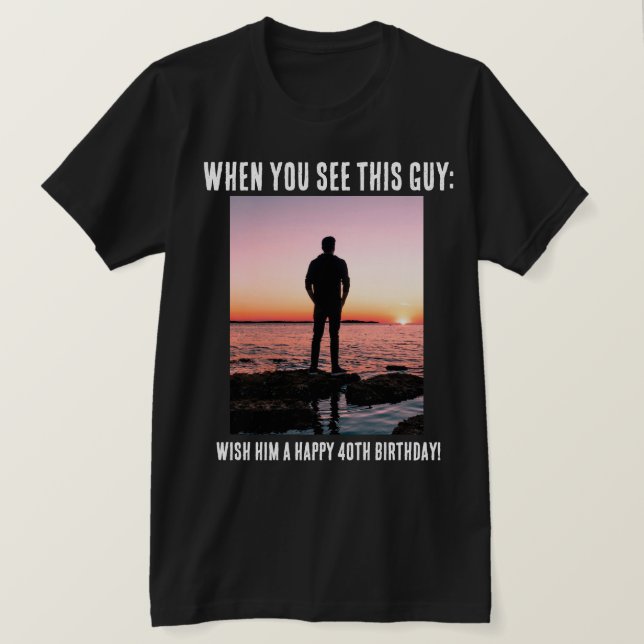 Camiseta T-Shirt Personalizado Engraçado 40.º Milestone (Frente do Design)
