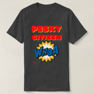 Camiseta t-shirt "PESKY CITIZEN"