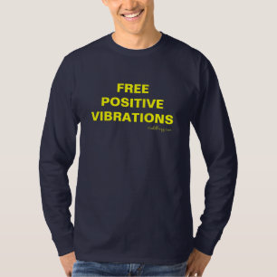 Camiseta T-shirt POSITIVO livre das VIBRAÇÕES
