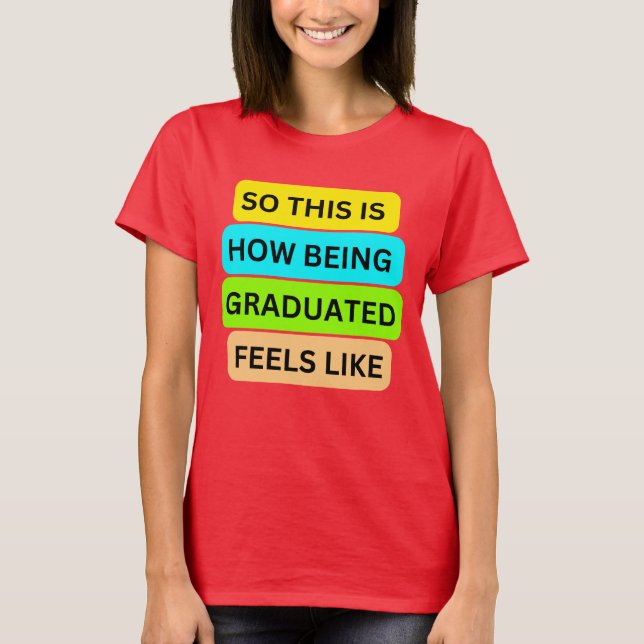 Camiseta T-Shirt red SO_IS_HOW_BEING_GRADUATED_ (Frente)