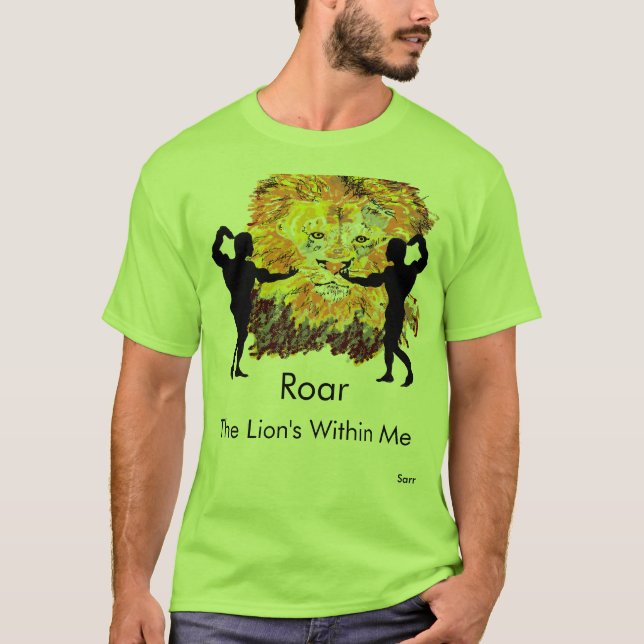 Camiseta T-Shirt : Roar , The Lion is within Me . (Frente)