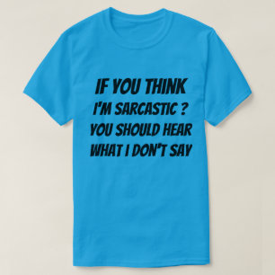 Camiseta T-Shirt Se acha que sou sarcástico?