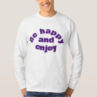 Camiseta T-Shirt seja feliz e aprecie