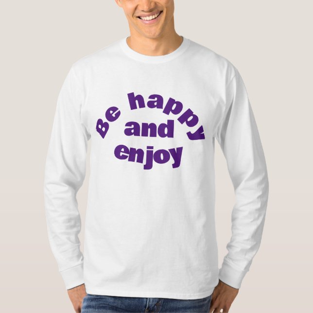 Camiseta T-Shirt seja feliz e aprecie (Frente)