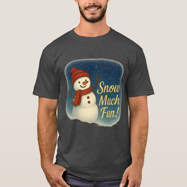 Camiseta T-Shirt  Snow Much Fun! (Frente)