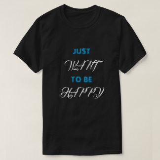 Camiseta T-Shirt só quer ser feliz