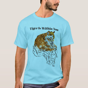 Camiseta T-Shirt : Tiger está dentro de você