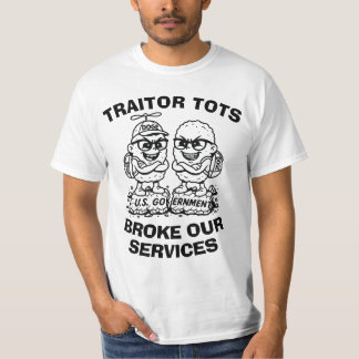 Camiseta T-Shirt "TRAITOR TOTS BROKE OUR SERVICES"